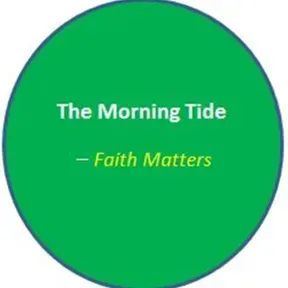 The Morning Tide_Faith Matters