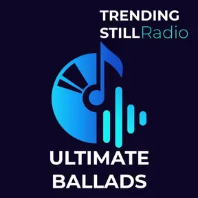 Trending Still Radio (ULTIMATE BALLADS)