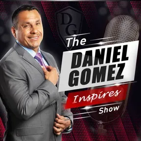 The Daniel Gomez Inspires Show