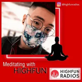 Meditating With Highfun