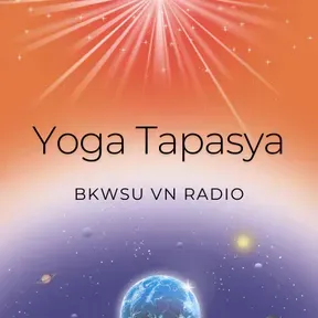 Yoga Tapasya - BKWSU VN radio