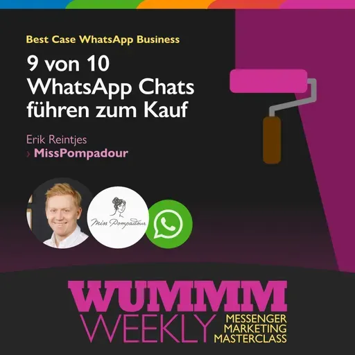 Erik Reintjes - Wie managt man 500 WhatsApp Sales und Service Anfragen am Tag? – WUMMM Weekly