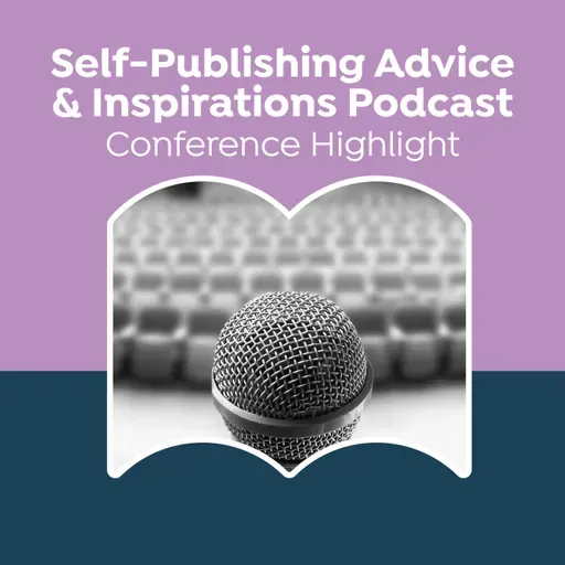 Monetize Your Public Speaking: Podcasts, Author Events, and Beyond: Self-Publishing Conference Highlight