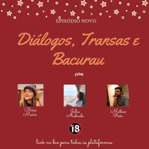 Diálogos, Transas e Bacurau