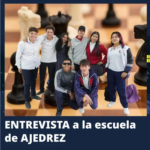 Cap. 9. Entrevista al proyecto Escuela de Ajedrez del colegio Fernando Soto Aparicio