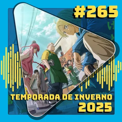 #265 Expectativas Animes Temporada de Inverno 2025