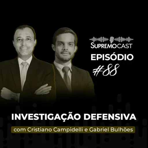 #88 - INVESTIGAÇÃO DEFENSIVA