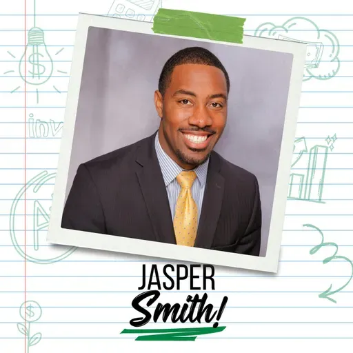 Breaking Generational Poverty with Jasper Smith: Curiosity, Financial Education, and Building Wealth