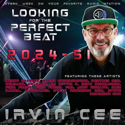 Looking for the Perfect Beat 2024-51 - RADIO SHOW by Irvin Cee