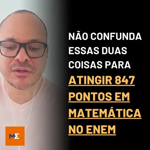 POR QUE SE PREPARAR DESSA FORMA TE AFASTA DE 847 PONTOS EM MATEMÁTICA NO ENEM? | MARLOS MENEZES