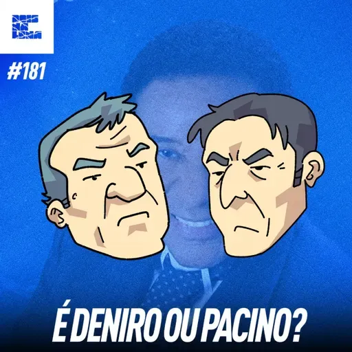 DNL#181 - É Al sem PAUTINO ou Al Pacino??