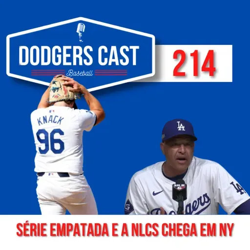 DODGERS CAST – EP 214 – SÉRIE EMPATADA E A NLCS CHEGA EM NY