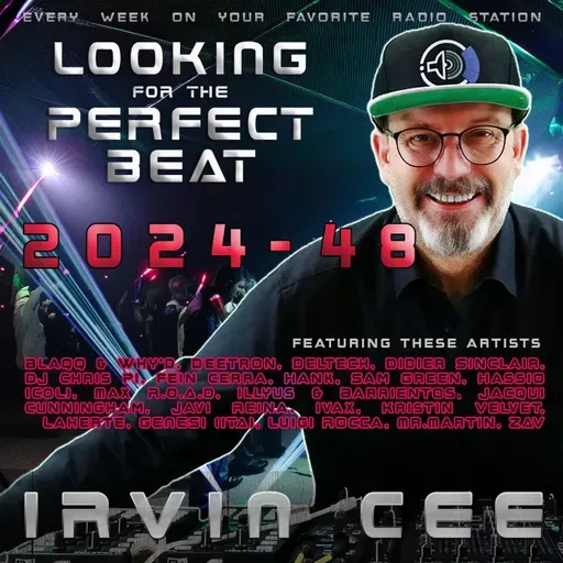 Looking for the Perfect Beat 2024-48 - RADIO SHOW by Irvin Cee