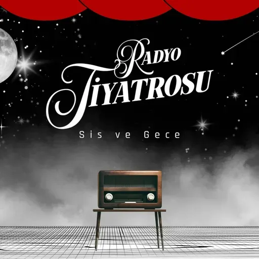 Radyo Tiyatrosu - Sis Ve Gece - 17.Bölüm