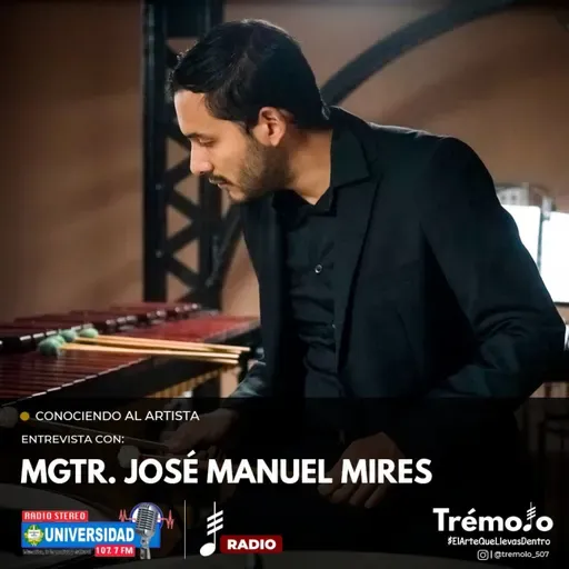 Conociendo al Artista: Mgtr. José Manuel Mires