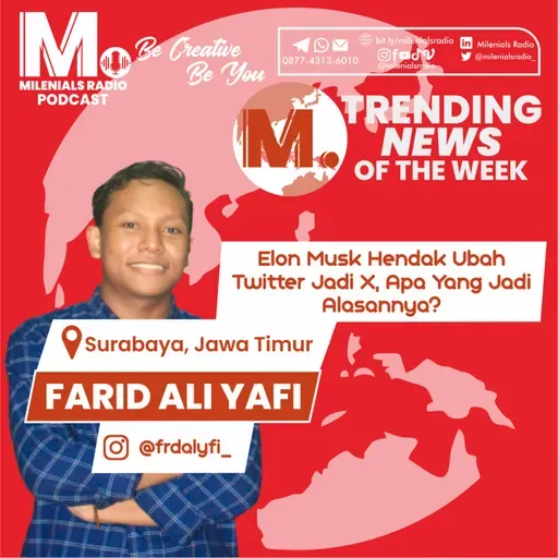 ELON MUSK HENDAK UBAH TWITTER JADI X, APA ALASANNYA? - TRENDING NEWS OF THE WEEK WITH FARID ALI YAFI (SURABAYA, JATIM)