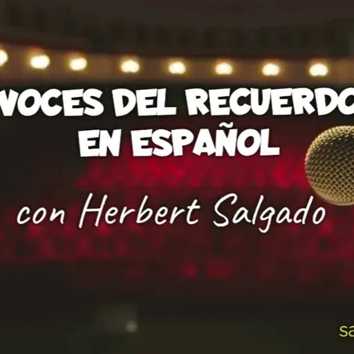 VOCES DEL RECUERDO EN ESPAÑOL con Herberth Salgado