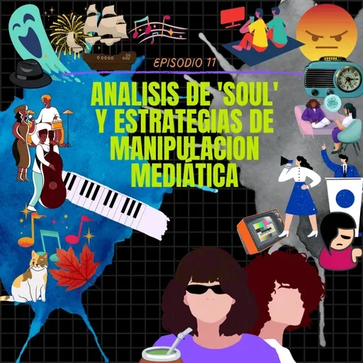 Episodio N°11: Analisis de Soul y las Estrategias de Manipulación mediática