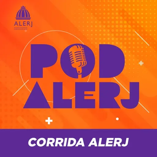 Pod Alerj #148 - Corrida Alerj