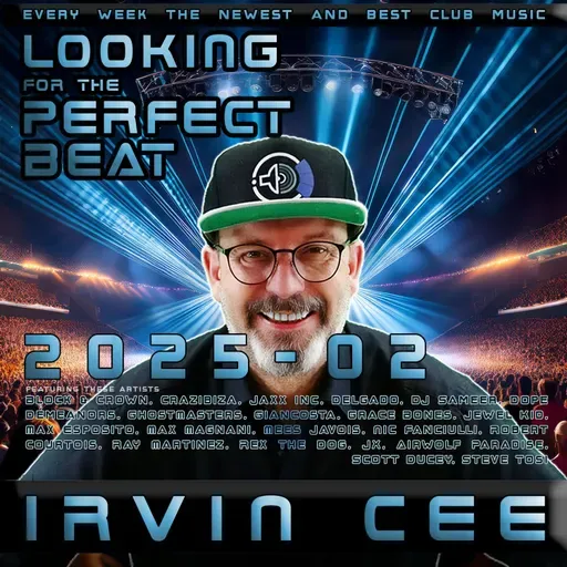 Looking for the Perfect Beat 2025-02 - RADIO SHOW by Irvin Cee