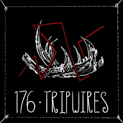 Episode 176 - Tripwires