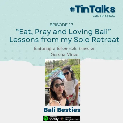 Ep 17: Eat, Pray and Loving Bali: Lessons from my Solo Retreat