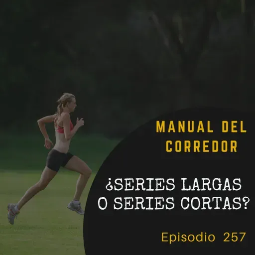 257. ¿Series largas o series cortas?