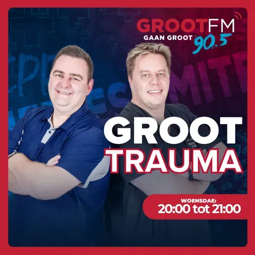 #GROOTtrauma - 15 Januarie