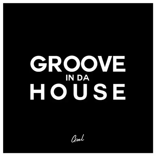 Groove In Da House Episode #001