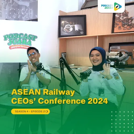 S4E21 - ASEAN Railway CEOs' Conference 2024