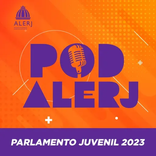 Pod Alerj #146 - Parlamento Juvenil 2023