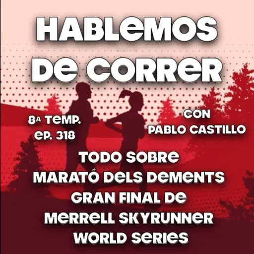 Todo sobre Marató Dels Dements. Gran Final de la Merrell SkyRunner World Series