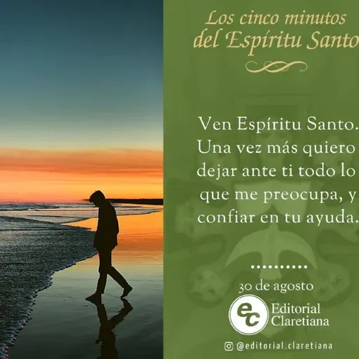 Los Cinco Minutos del Espíritu Santo - 30 de Agosto