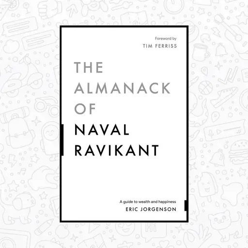 The Almanack Of Naval Ravikant Book Summary In Hindi By Eric Jorgenson