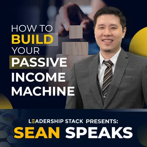 How to Build Your Passive Income Machine  | Sean Speaks