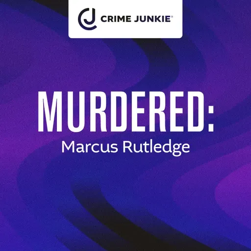 MURDERED: Marcus Rutledge