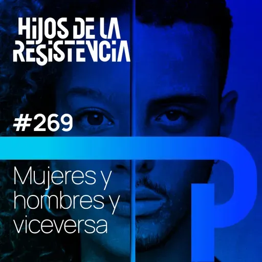 #269 Mujeres y hombres y viceversa