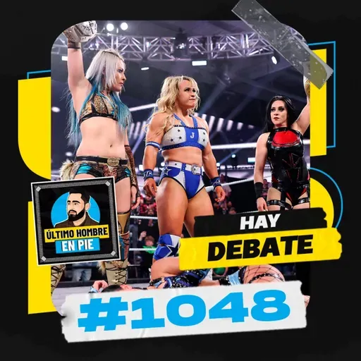 UHEP #1048 - ¿Es NXT el mejor show de wrestling?