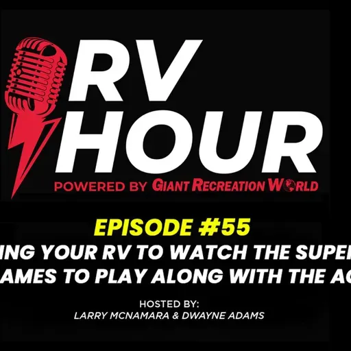 RV Hour Podcast - Episode 55 - Preparing your RV to Watch the Super Bowl and Games to Play Along with the Action