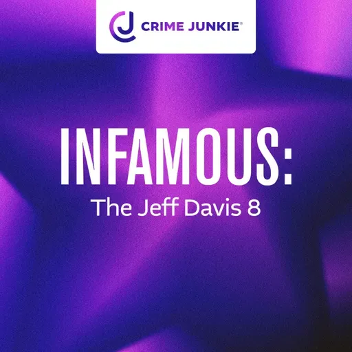 INFAMOUS: The Jeff Davis 8