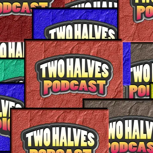 Two Halves Evaluation?! / Two Halves Podcast #S2E1