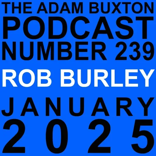 EP.239 - ROB BURLEY