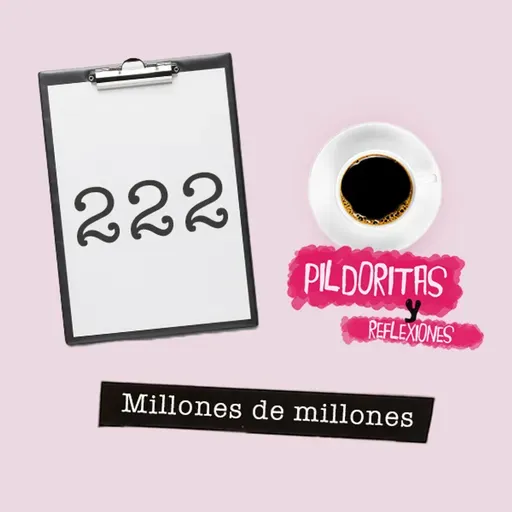 222: Millones de millones