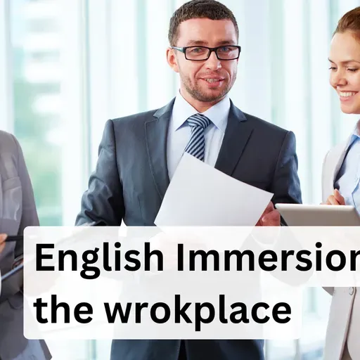 English Immersion For Work |  Real English Conversations for Business Professionals