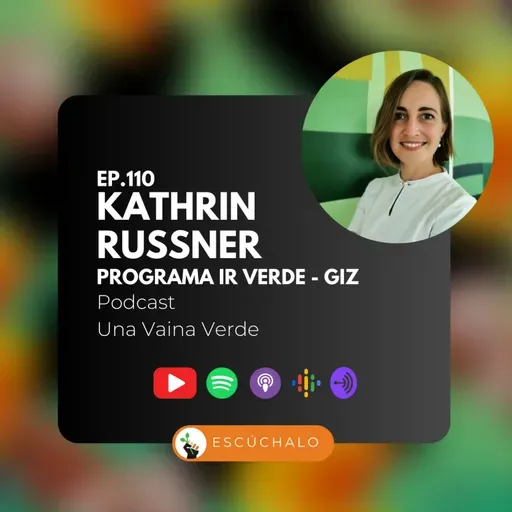 110 - Kathrin Russner del Programa IR Verde - Cooperación alemana