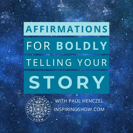 Affirmations for Boldly Sharing Your Story [Paul]