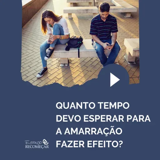 Quanto tempo a Amarração Amorosa leva para dar resultados? O que você precisa saber sobre o tempo espiritual