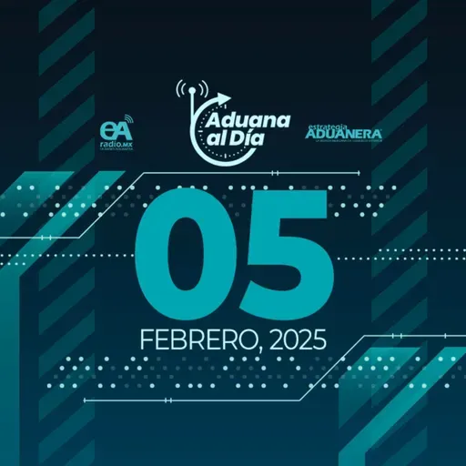 Aduana al Día - 05 de febrero de 2025