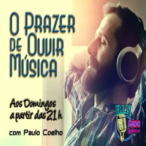 O Prazer de Ouvir Música - Programa 172 - Paulo Coelho