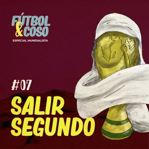 Especial Mundialista #07 - SALIR SEGUNDO